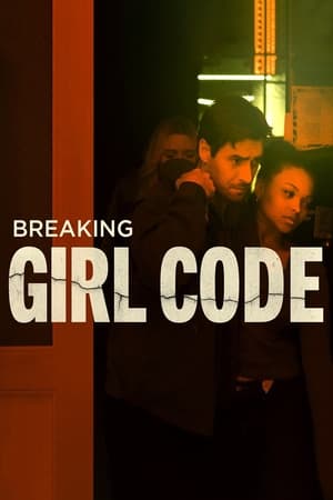 Breaking Girl Code watch Breaking Girl Code