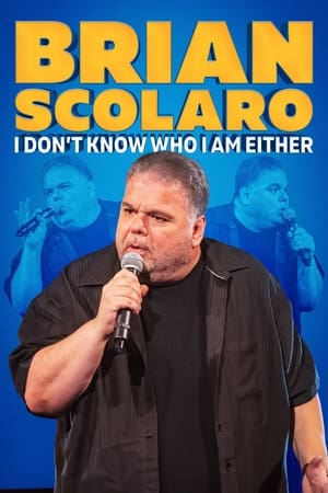 Brian Scolaro: I Don’t Know Who I am Either watch Brian Scolaro: I Don’t Know Who I am Either