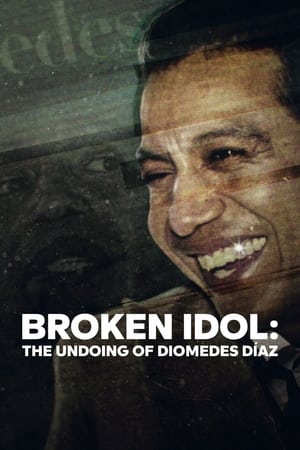 Broken Idol: The Undoing of Diomedes Díaz watch Broken Idol: The Undoing of Diomedes Díaz