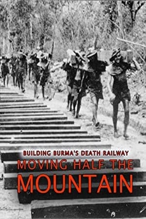 Building Burma's Death Railway: Moving Half the Mountain watch Building Burma's Death Railway: Moving Half the Mountain