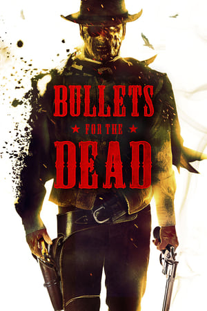 Bullets for the Dead watch Bullets for the Dead