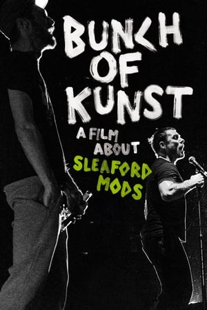 Bunch of Kunst - A Film About Sleaford Mods watch Bunch of Kunst - A Film About Sleaford Mods