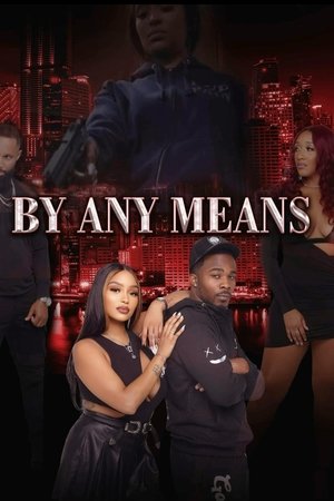 By Any Means watch By Any Means