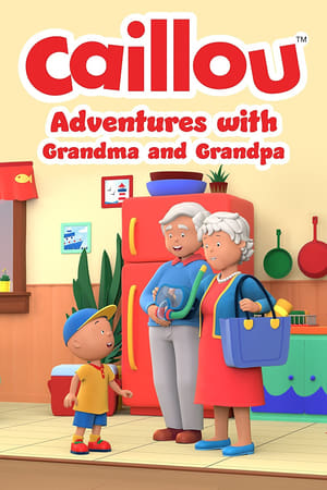 Caillou: Adventures with Grandma and Grandpa watch Caillou: Adventures with Grandma and Grandpa