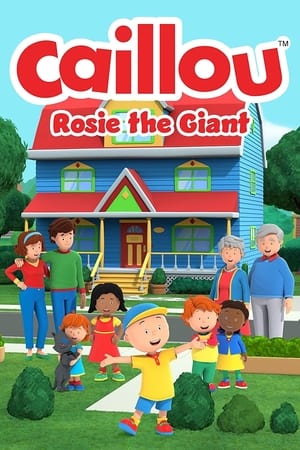 Caillou: Rosie the Giant watch Caillou: Rosie the Giant