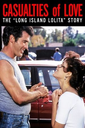 Casualties of Love: The Long Island Lolita Story watch Casualties of Love: The Long Island Lolita Story
