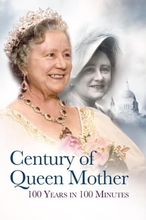 Century of Queen Mother - 100 Years in 100 Minutes: A Celebration watch Century of Queen Mother - 100 Years in 100 Minutes: A Celebration