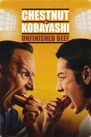 Chestnut vs. Kobayashi: Unfinished Beef watch Chestnut vs. Kobayashi: Unfinished Beef