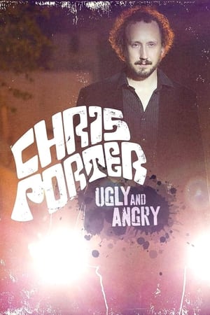 watch Chris Porter: Ugly and Angry