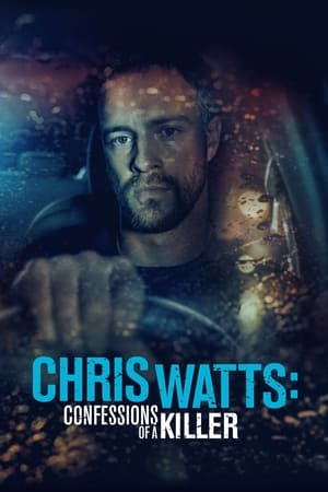 Chris Watts: Confessions of a Killer watch Chris Watts: Confessions of a Killer