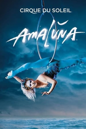 Cirque du Soleil: Amaluna watch Cirque du Soleil: Amaluna