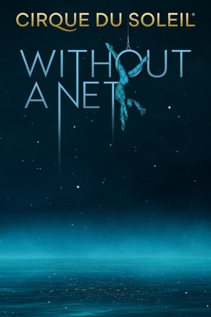 Cirque du Soleil: Without a Net watch Cirque du Soleil: Without a Net
