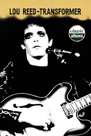 Classic Albums: Lou Reed - Transformer watch Classic Albums: Lou Reed - Transformer