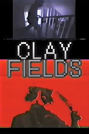 watch Clay Fields