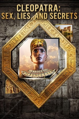 Cleopatra: Sex, Lies and Secrets watch Cleopatra: Sex, Lies and Secrets