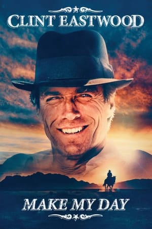 Clint Eastwood: Make My Day watch Clint Eastwood: Make My Day