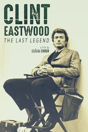 Clint Eastwood: The Last Legend watch Clint Eastwood: The Last Legend