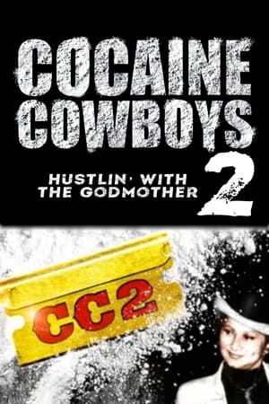 Cocaine Cowboys II: Hustlin' with the Godmother watch Cocaine Cowboys II: Hustlin' with the Godmother