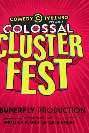 watch Comedy Central's Colossal Clusterfest