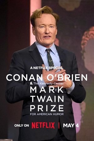 Conan O'Brien: The Kennedy Center Mark Twain Prize for American Humor watch Conan O'Brien: The Kennedy Center Mark Twain Prize for American Humor