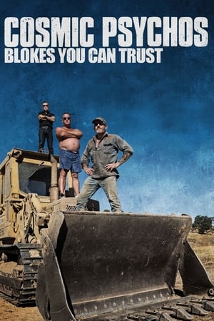 Cosmic Psychos: Blokes You Can Trust watch Cosmic Psychos: Blokes You Can Trust