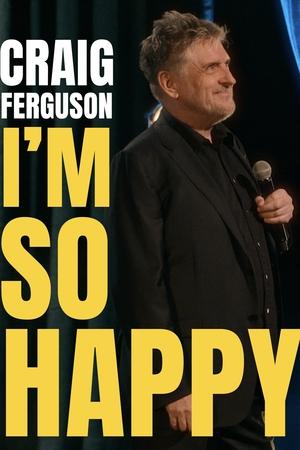 Craig Ferguson: I'm So Happy watch Craig Ferguson: I'm So Happy