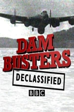 Dam Busters Declassified watch Dam Busters Declassified