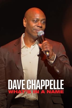 Dave Chappelle: What's in a Name? watch Dave Chappelle: What's in a Name?