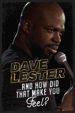 Dave Lester: And How Did That Make You Feel? watch Dave Lester: And How Did That Make You Feel?
