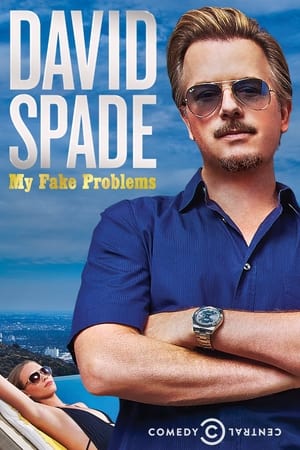 David Spade: My Fake Problems watch David Spade: My Fake Problems