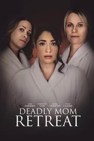 watch Deadly Mom Retreat