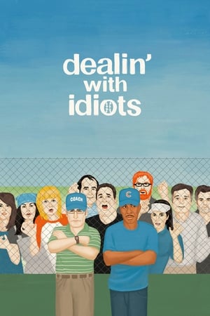 Dealin' with Idiots watch Dealin' with Idiots