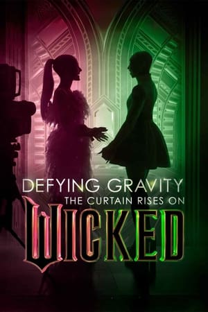 Defying Gravity: The Curtain Rises on Wicked watch Defying Gravity: The Curtain Rises on Wicked