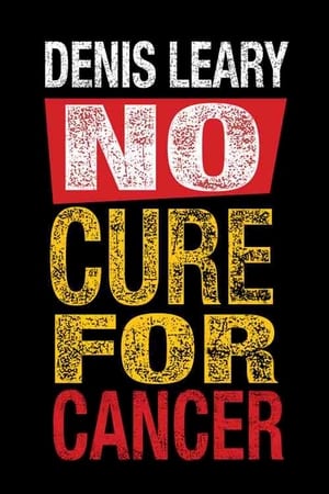 Denis Leary: No Cure for Cancer watch Denis Leary: No Cure for Cancer
