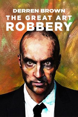 Derren Brown: The Great Art Robbery watch Derren Brown: The Great Art Robbery
