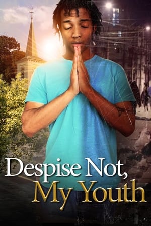 Despise Not, My Youth watch Despise Not, My Youth