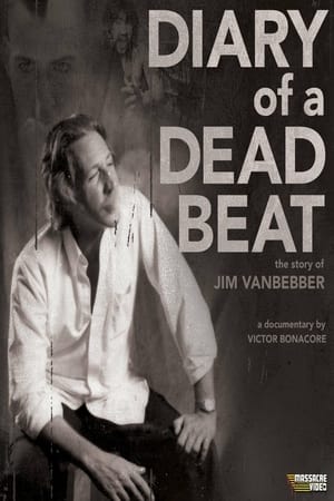 Diary of a Deadbeat: The Story of Jim VanBebber watch Diary of a Deadbeat: The Story of Jim VanBebber