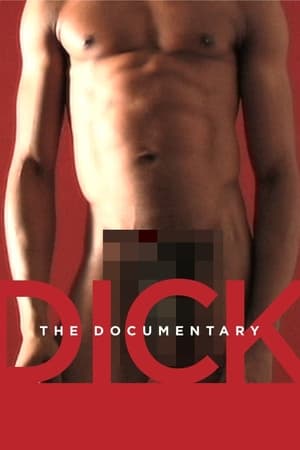Dick: The Documentary watch Dick: The Documentary