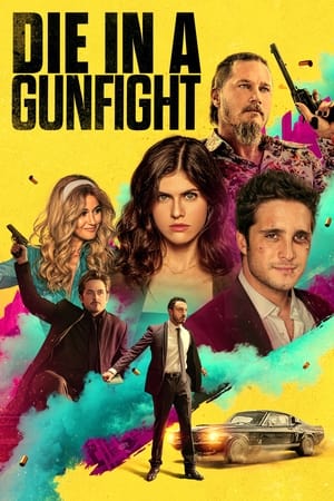 Die in a Gunfight watch Die in a Gunfight
