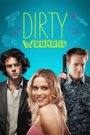 Dirty Weekend watch Dirty Weekend