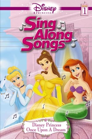 Disney Princess Sing Along Songs, Vol. 1 - Once Upon A Dream watch Disney Princess Sing Along Songs, Vol. 1 - Once Upon A Dream