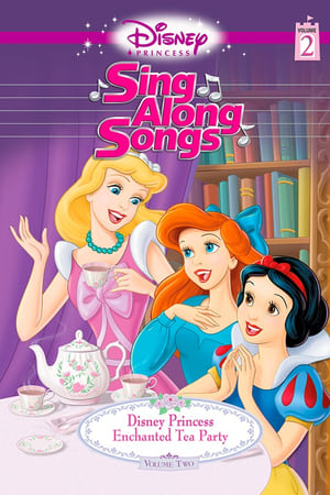 Disney Princess Sing Along Songs, Vol. 2 - Enchanted Tea Party watch Disney Princess Sing Along Songs, Vol. 2 - Enchanted Tea Party