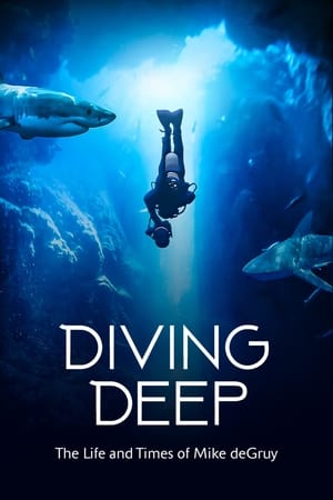 Diving Deep: The Life and Times of Mike deGruy watch Diving Deep: The Life and Times of Mike deGruy
