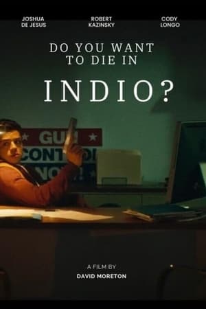 Do You Want to Die in Indio? watch Do You Want to Die in Indio?