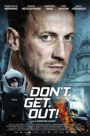 Don't. Get. Out! watch Don't. Get. Out!