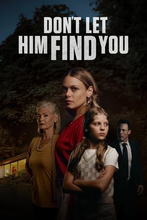 Don't Let Him Find You watch Don't Let Him Find You