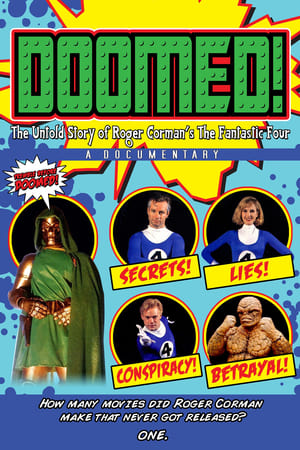 Doomed! The Untold Story of Roger Corman's The Fantastic Four watch Doomed! The Untold Story of Roger Corman's The Fantastic Four