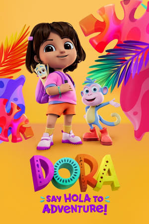 Dora: Say Hola to Adventure! watch Dora: Say Hola to Adventure!