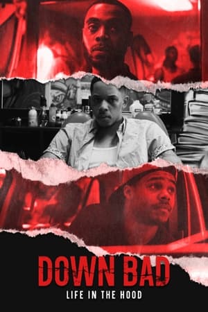Down Bad: Life in the Hood watch Down Bad: Life in the Hood