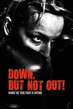 Down, But Not Out! watch Down, But Not Out!